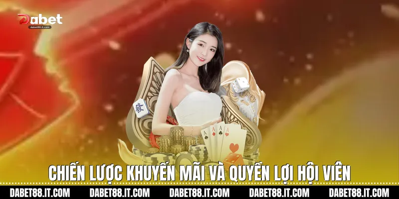 Chiến lược khuyến mãi và quyền lợi hội viên