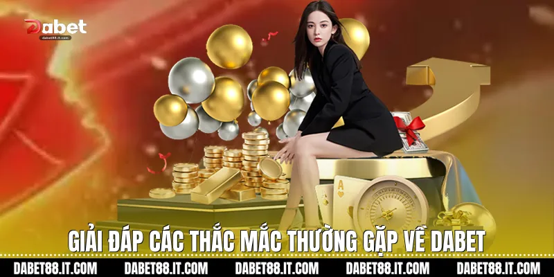 Giải đáp các thắc mắc thường gặp về Dabet