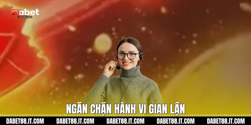 Ngăn chặn hành vi gian lận