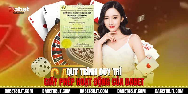 Quy trình duy trì Giấy Phép Hoạt Động của Dabet