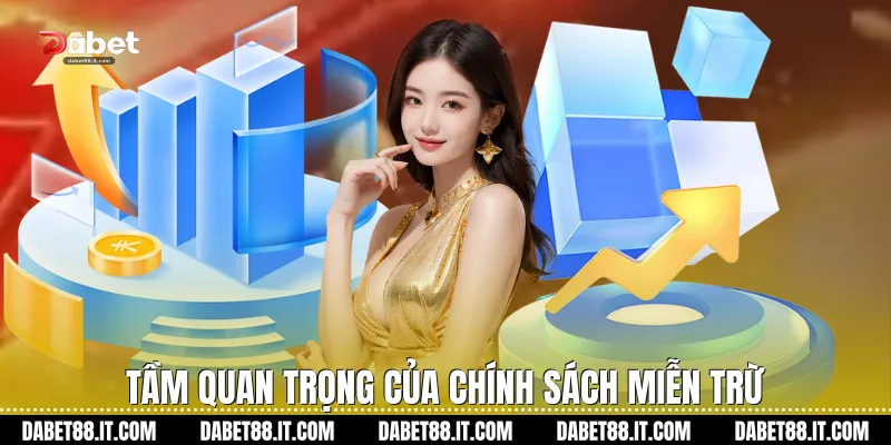 Tầm quan trọng của chính sách miễn trừ