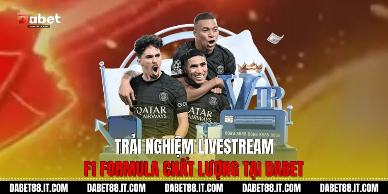 Trải nghiệm livestream F1 Formula chất lượng tại Dabet