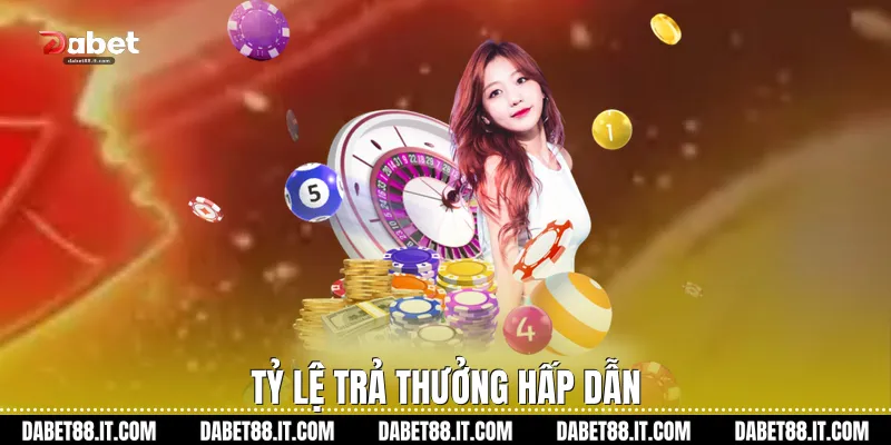 Tỷ lệ trả thưởng hấp dẫn
